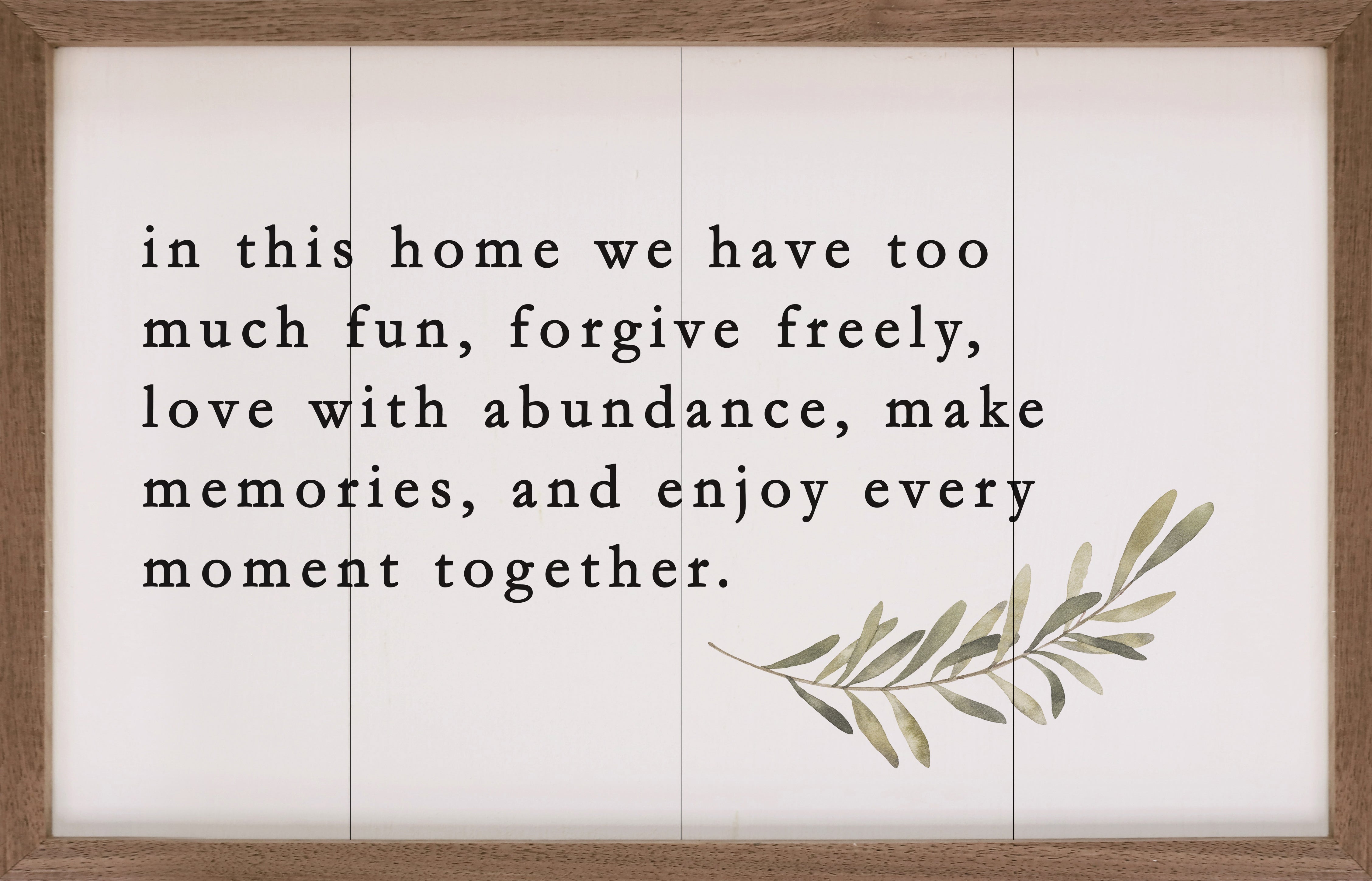 In This Home We Have Too Much Fun Greenery White 16x10 / White