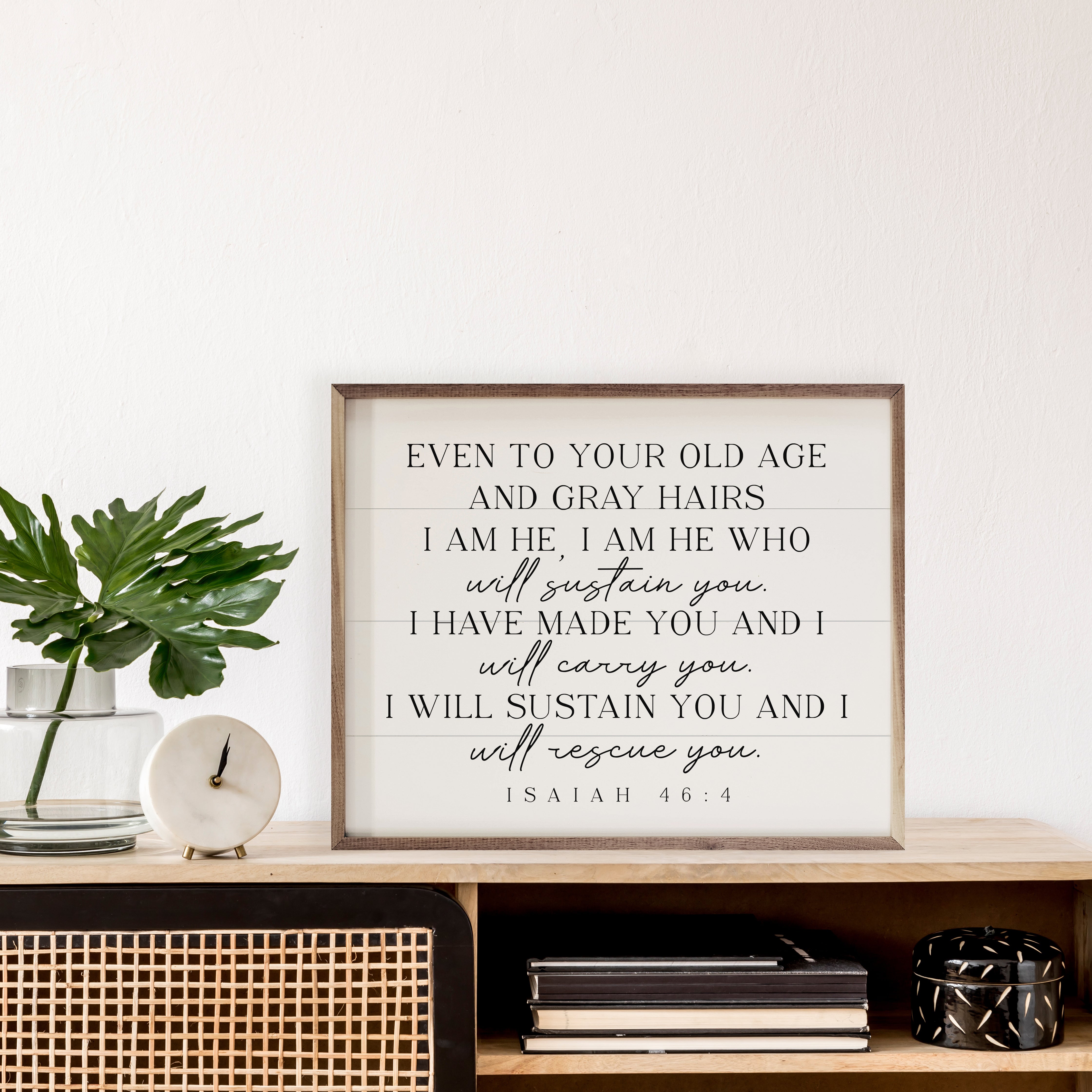 Even To Your Old Age Isaiah 46 4 White 20x16 / White