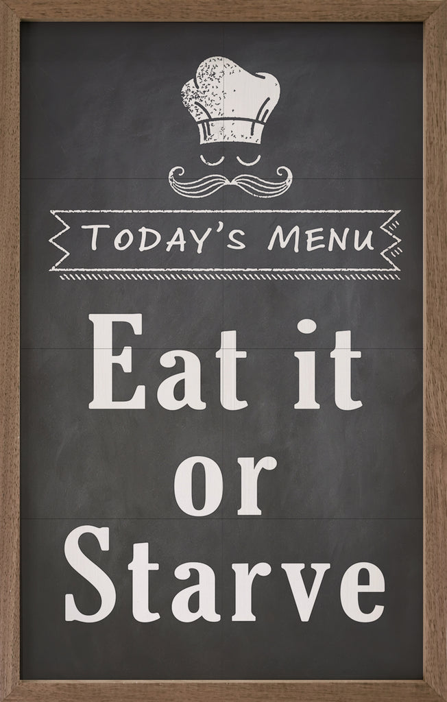Today's Menu Eat It Or Starve Chef Black 10x16 / Black