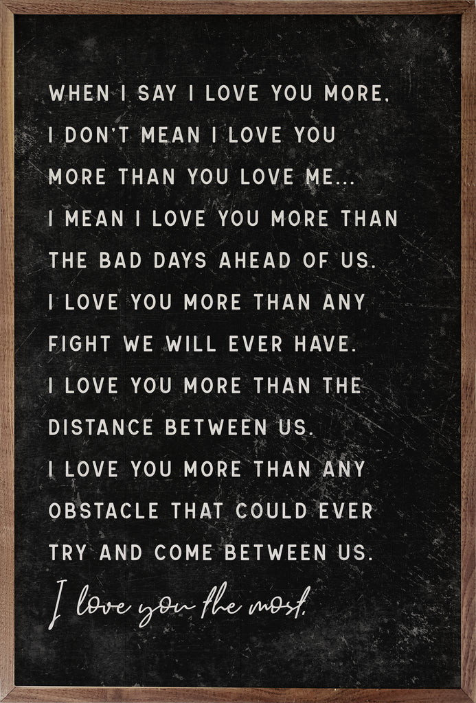 When I Say I Love You More Black 10x16 / Black