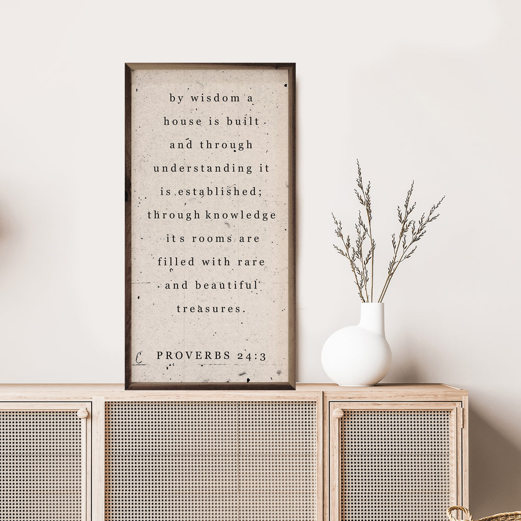 By Wisdom A House Is Built Proverbs 24 3 Whitewash 24x12 / Whitewash