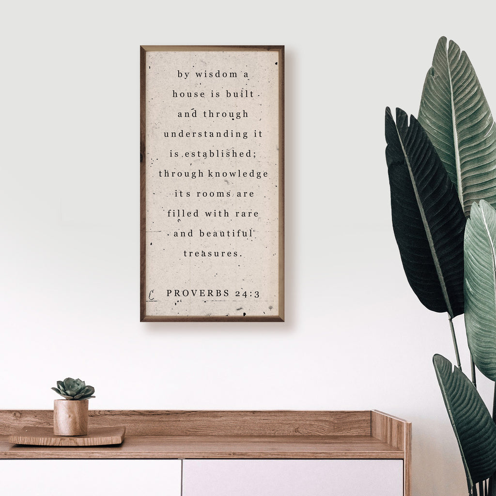 By Wisdom A House Is Built Proverbs 24 3 Whitewash 24x12 / Whitewash