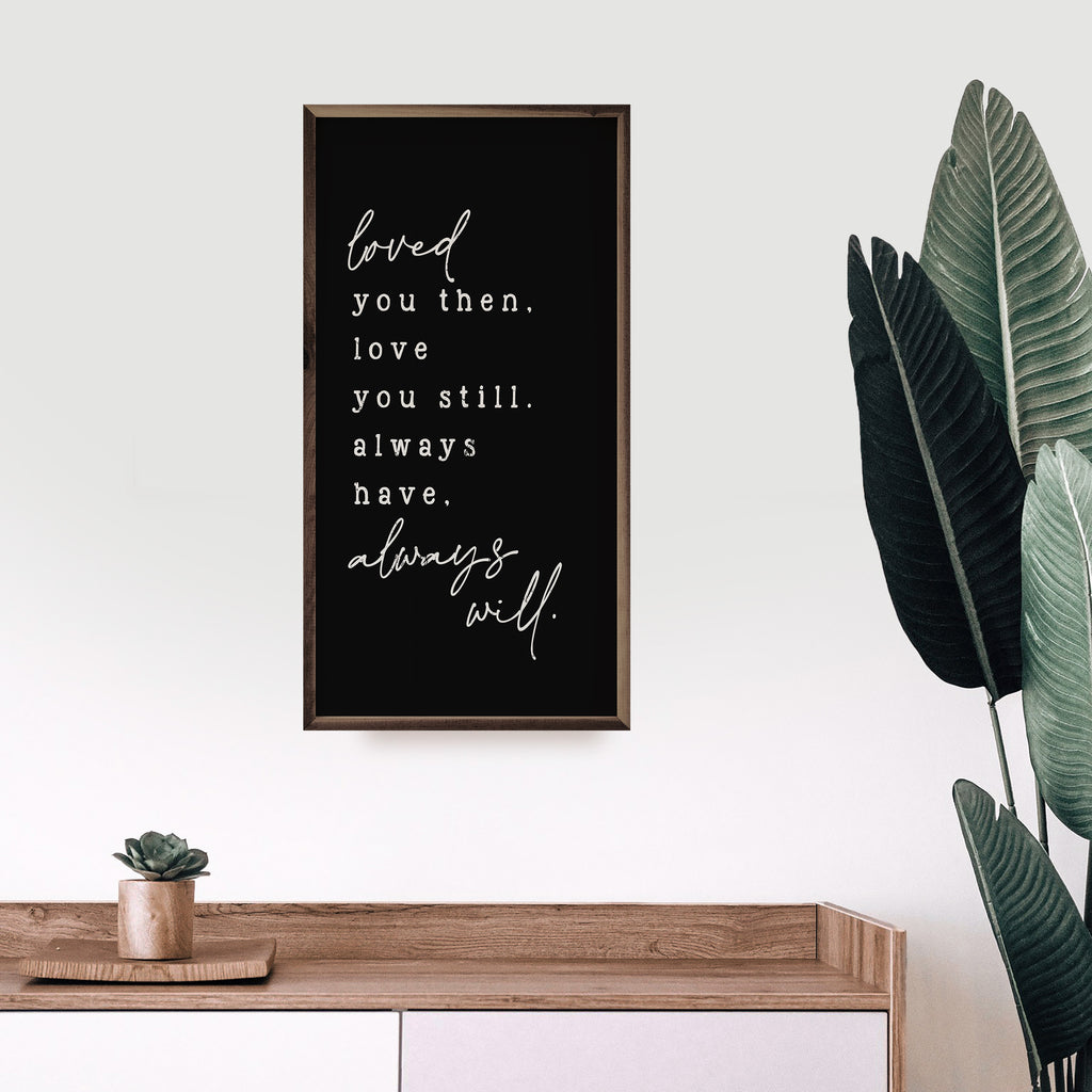 Loved You Then Black 12x24 / Black