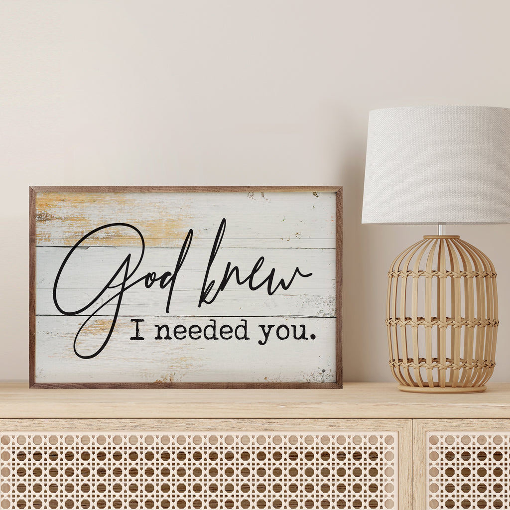 God Knew I Needed You Whitewash 16x10 / Whitewash