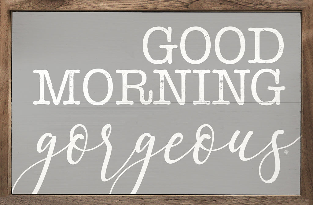 Good Morning Gorgeous Gray 16x10 / Gray