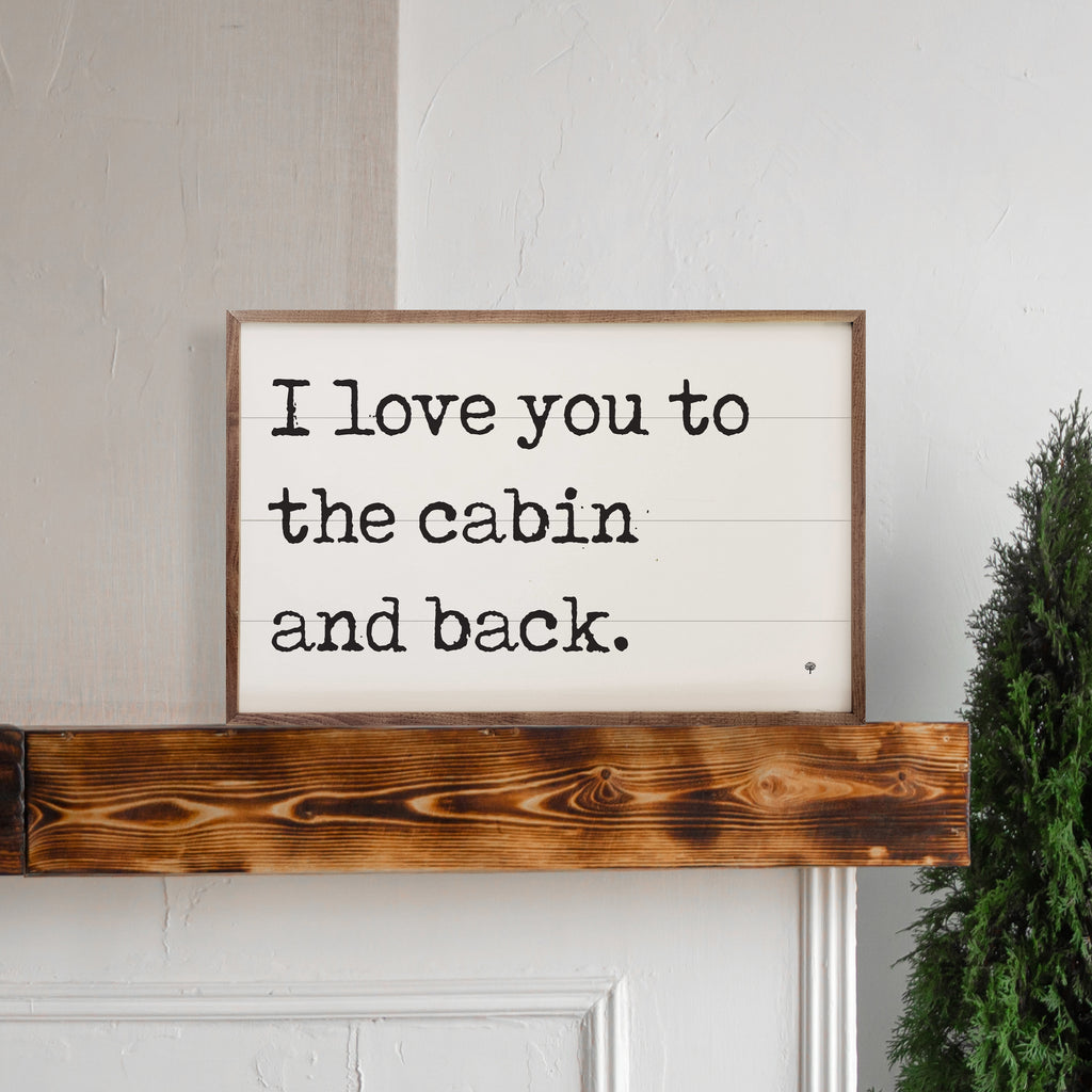 I Love You To The Cabin White 16x10 / White
