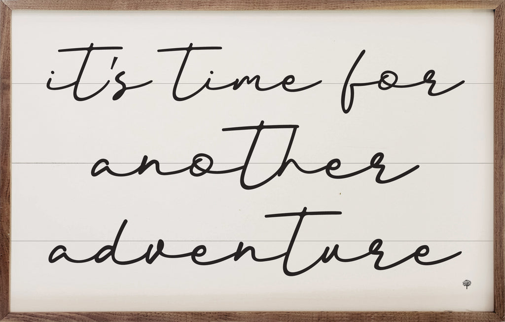 It's Time For Another Adventure White 16x10 / White