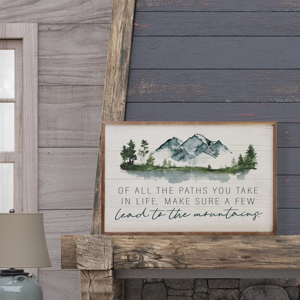 Of All The Paths You Take Lead To The Mountains White 16x10 / White