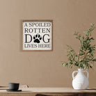A Spoiled Rotten Dog Lives Here Paw White 16x16 / White