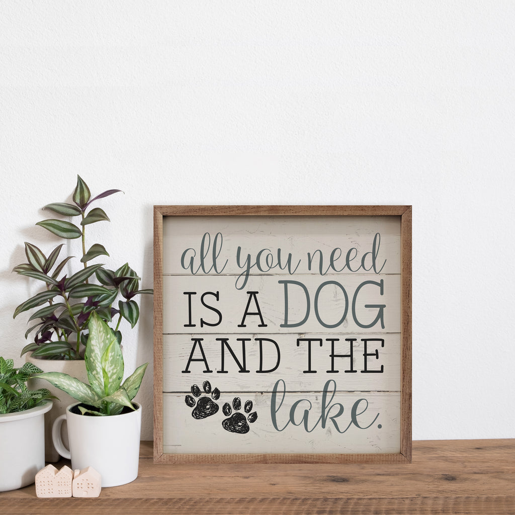 All You Need Is A Dog And The Lake Paws Whitewash 16x16 / Whitewash