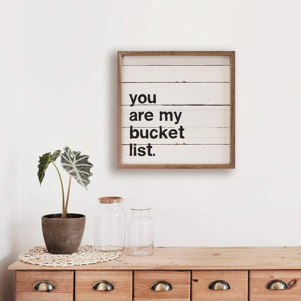 You Are My Bucket List Bold Whitewash 16x16 / Whitewash