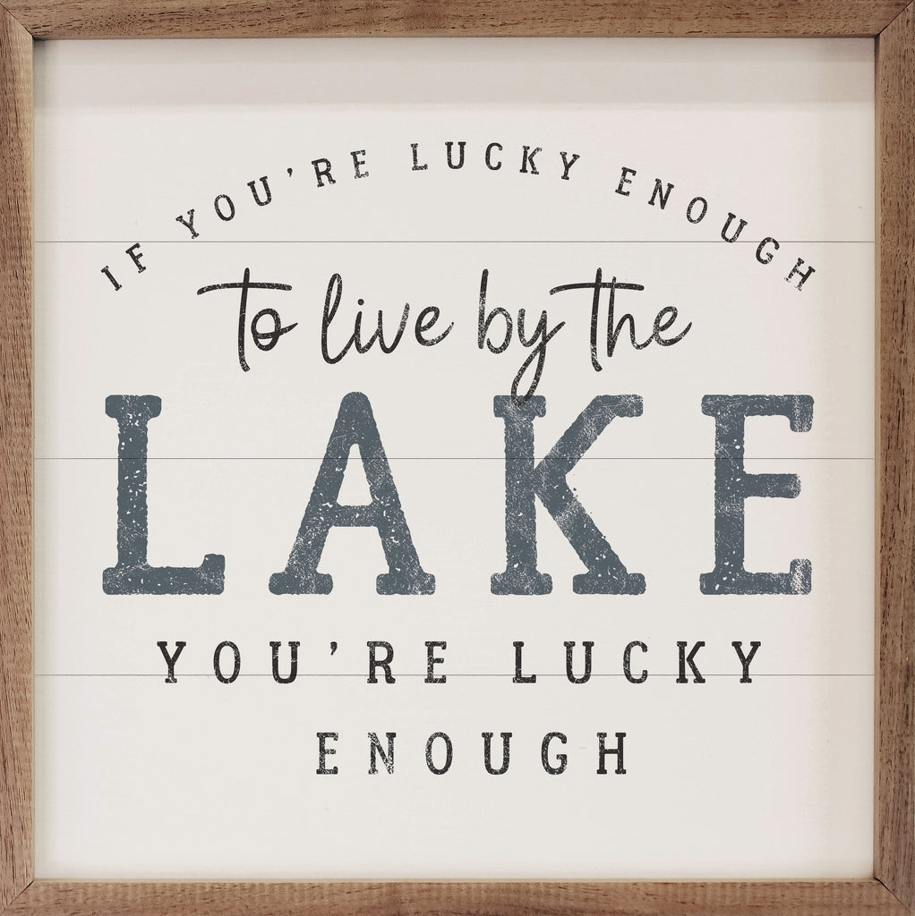 If You're Lucky Enough To Live By The Lake White 16x16 / White