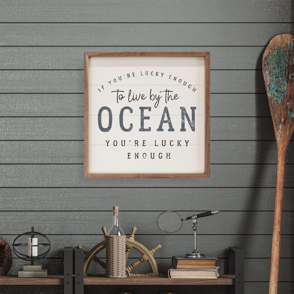 If You're Lucky Enough To Live By The Ocean White 16x16 / White