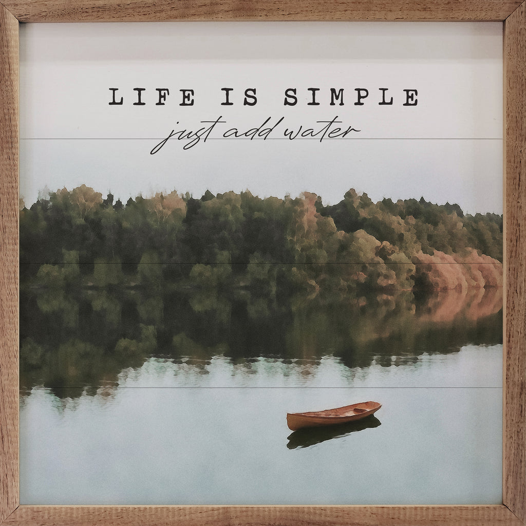 Life Is Simple Just Add Water Boat 16x16 / White