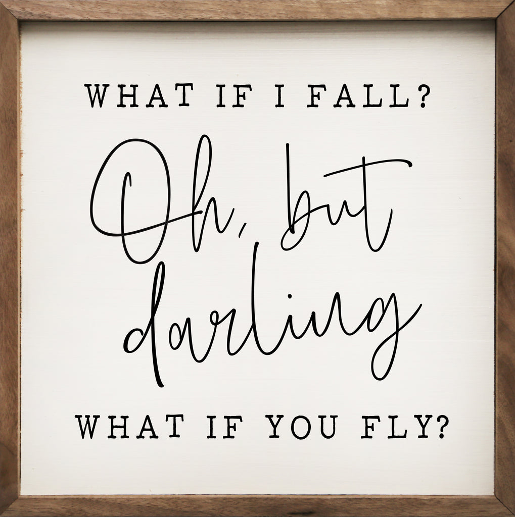 Oh But Darling What If You Fly White 16x16 / White