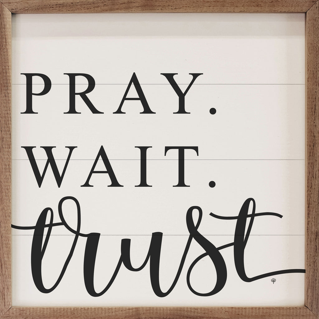 Pray Wait Trust White 16x16 / White