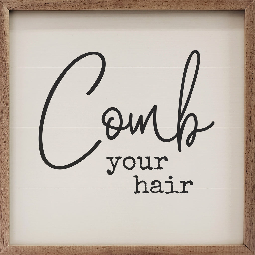 Series Comb Your Hair White 16x16 / White