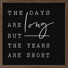 The Days Are Long Black 16x16 / Black