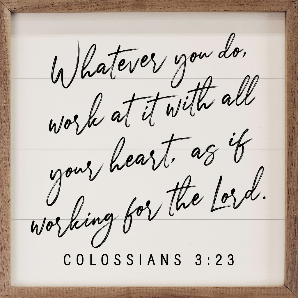 Whatever You Do Colossians 3 23 White 16x16 / White