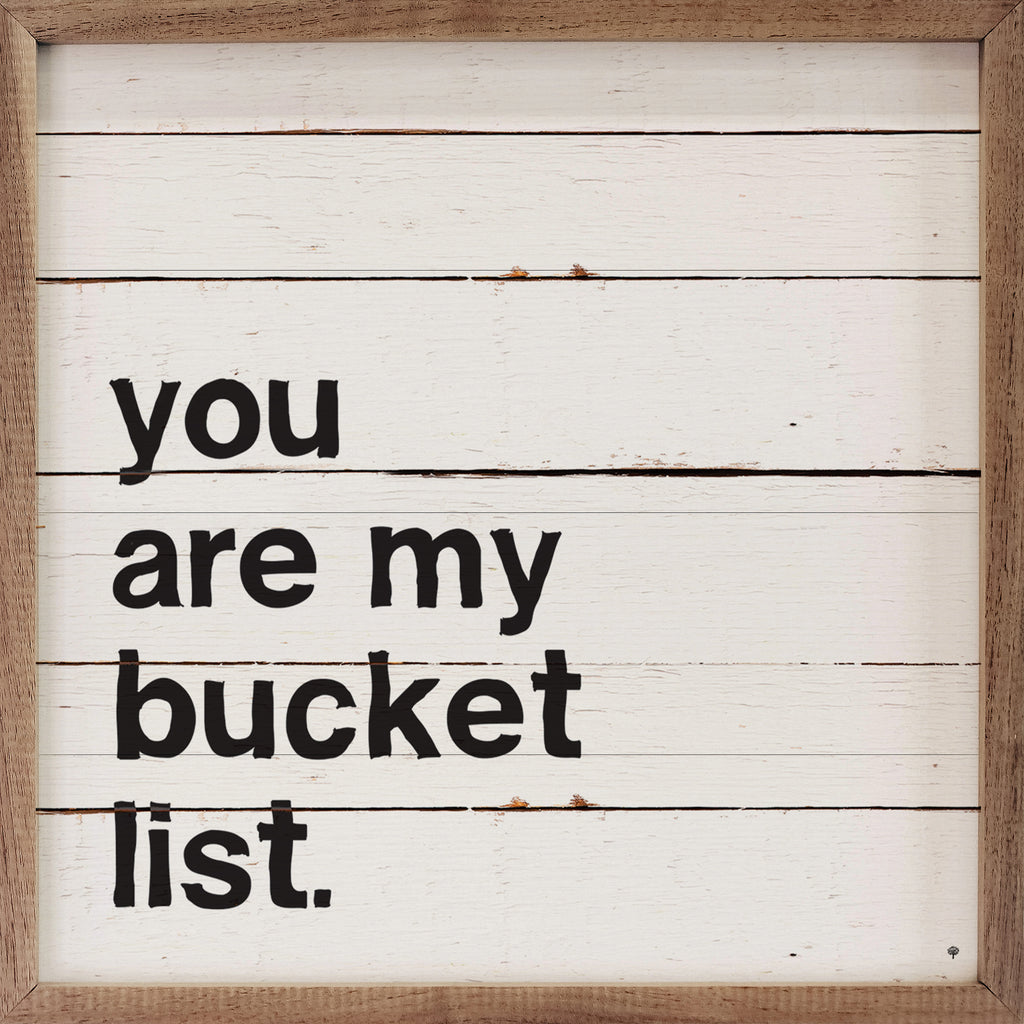 You Are My Bucket List Bold Whitewash 16x16 / Whitewash