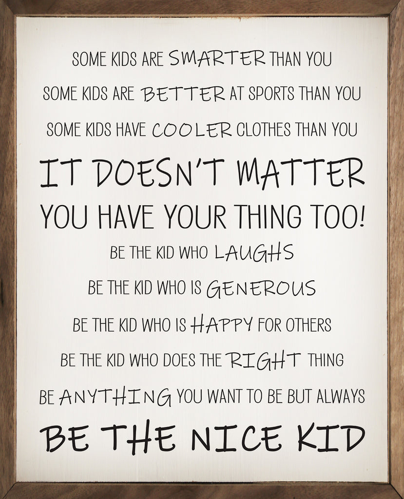 Be The Nice Kid White 20x16 / White