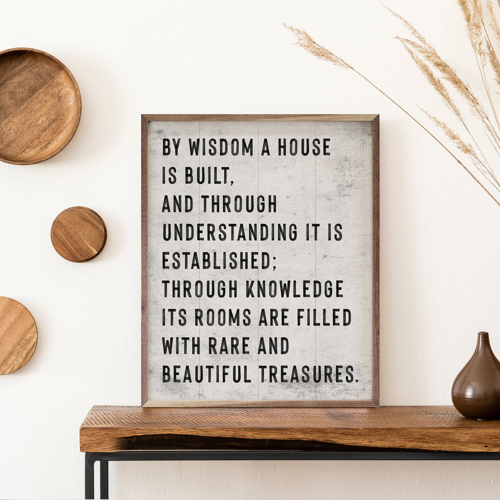 By Wisdom A House Is Built White 16x20 / White