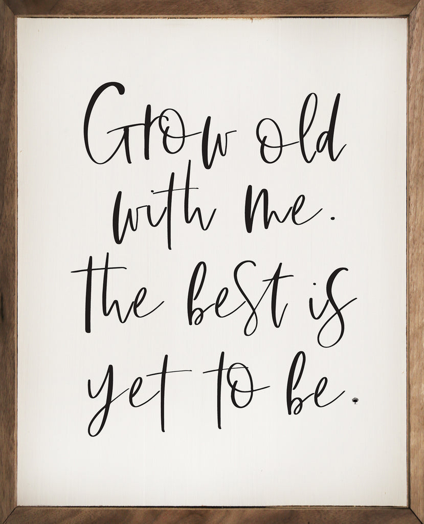 Grow Old With Me White 16x20 / White
