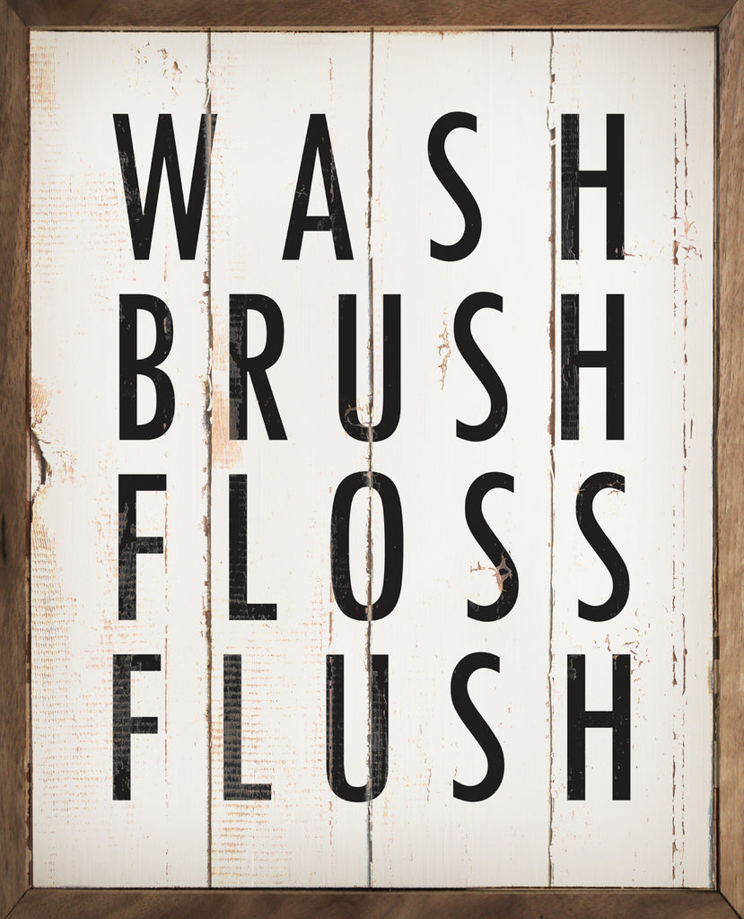 Wash Brush Floss Flush Whitewash 16x20 / Whitewash