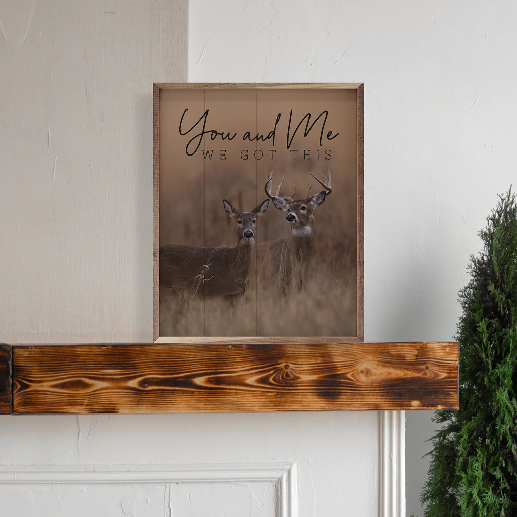 You And Me We Got This Deer Brown 16x20 / Brown