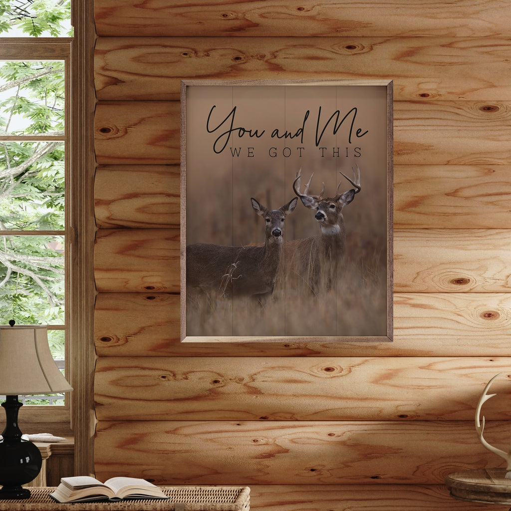 You And Me We Got This Deer Brown 16x20 / Brown