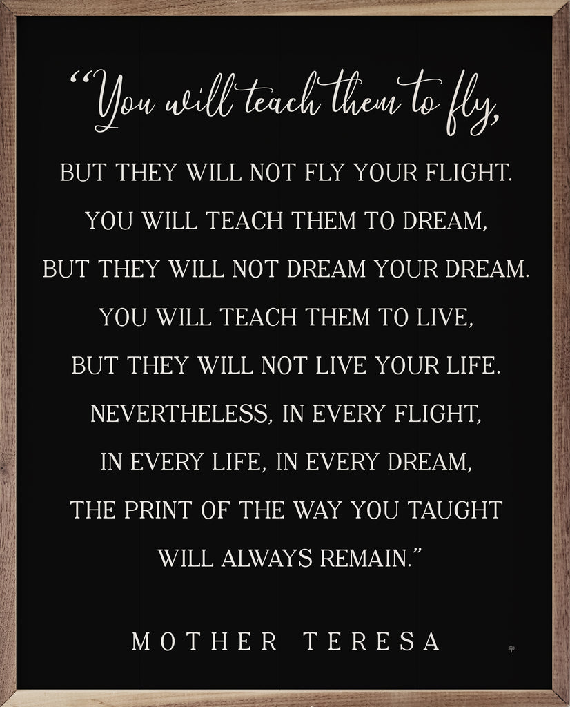 You Will Teach Them To Fly  Mother Teresa Black 16x20 / Black