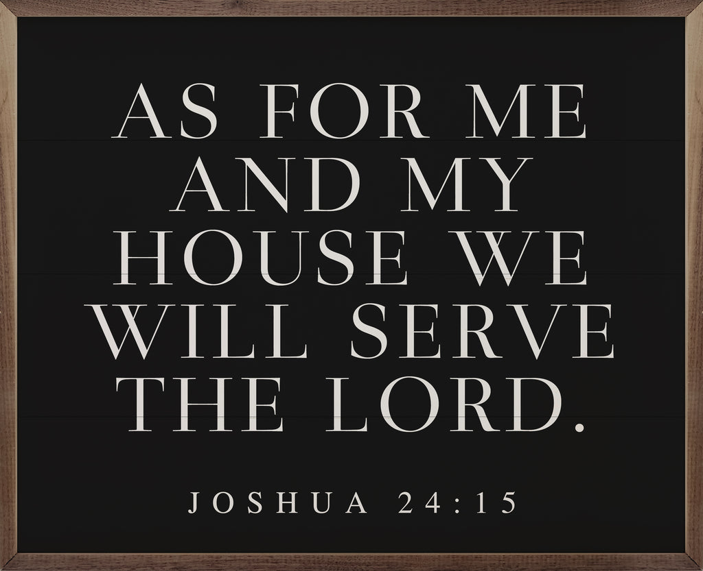 As For Me And My House Joshua 24 15 Horizontal Black 20x16 / Black