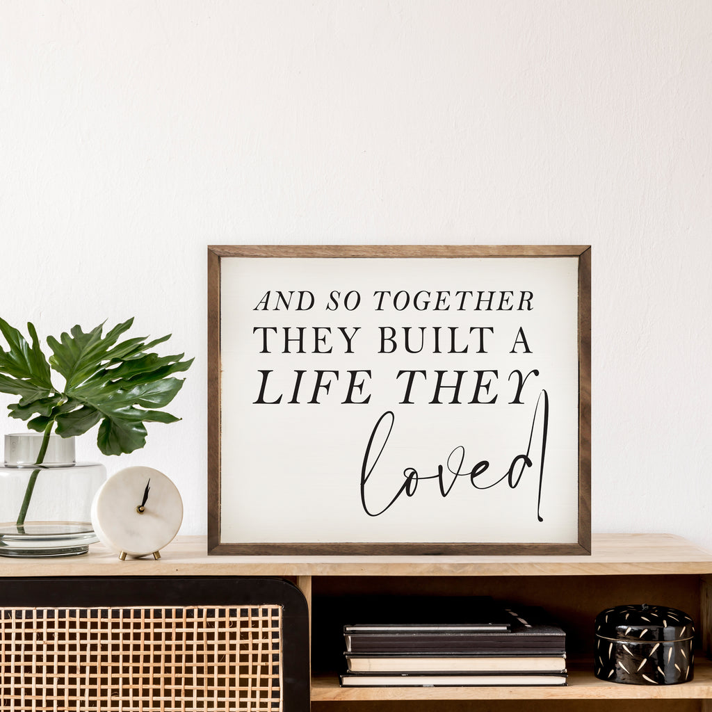 And So Together They Built A Life they Loved White 20x16 / White