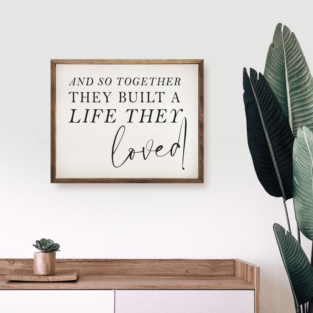 And So Together They Built A Life they Loved White 20x16 / White