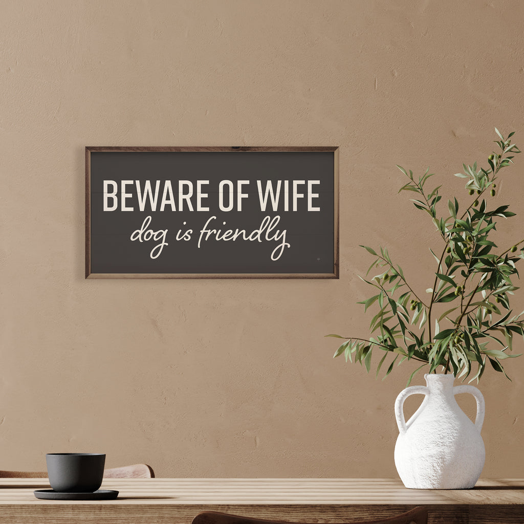 Beware Of Wife Dog Is Friendly Black 24x12 / Black