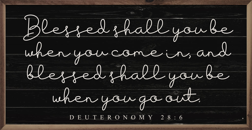 Blessed Shall You Be Deuteronomy 28 6 Black 24x12 / Black
