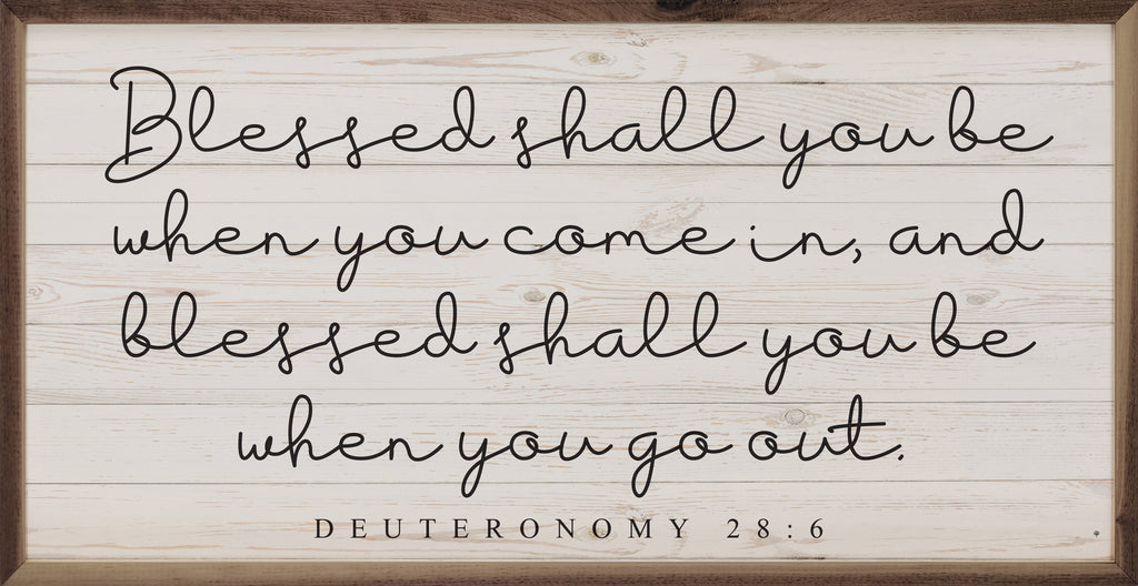 Blessed Shall You Be Deuteronomy 28 6 Whitewash 24x12 / Whitewash