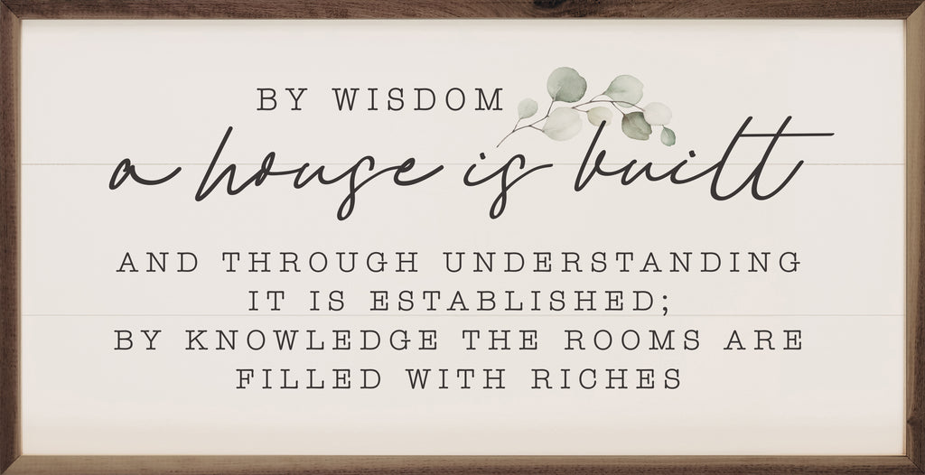By Wisdom A house Is Built Greenery White 12x24 / White