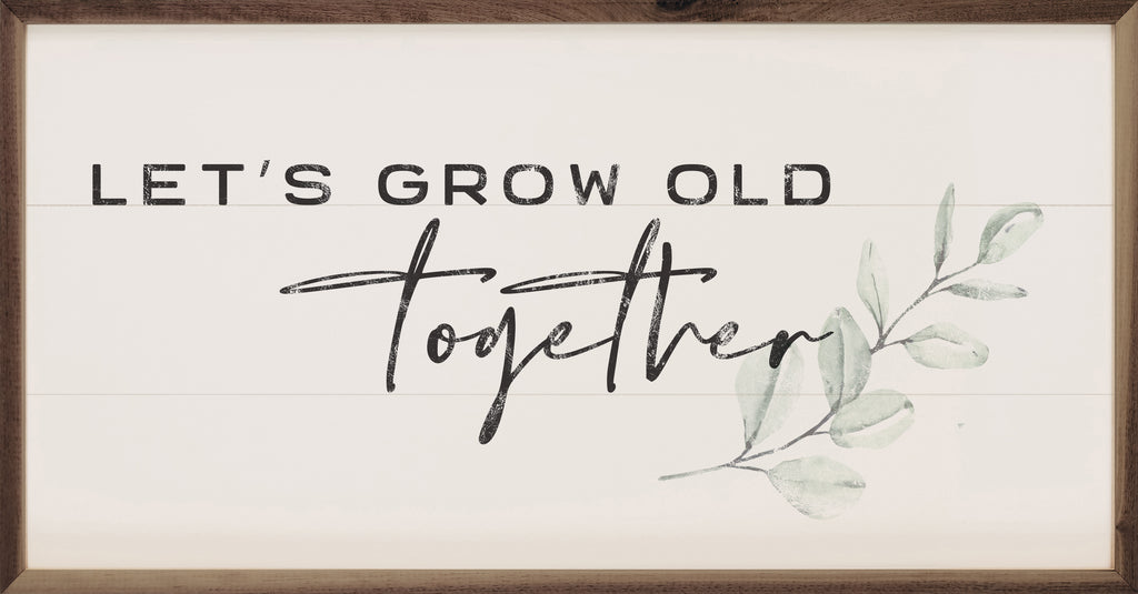 Let's Grow Old Together Greenery White 24x12 / White