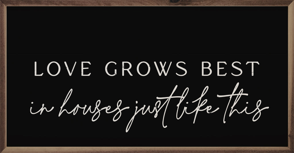 Love Grows Best Black 24x12 / Black