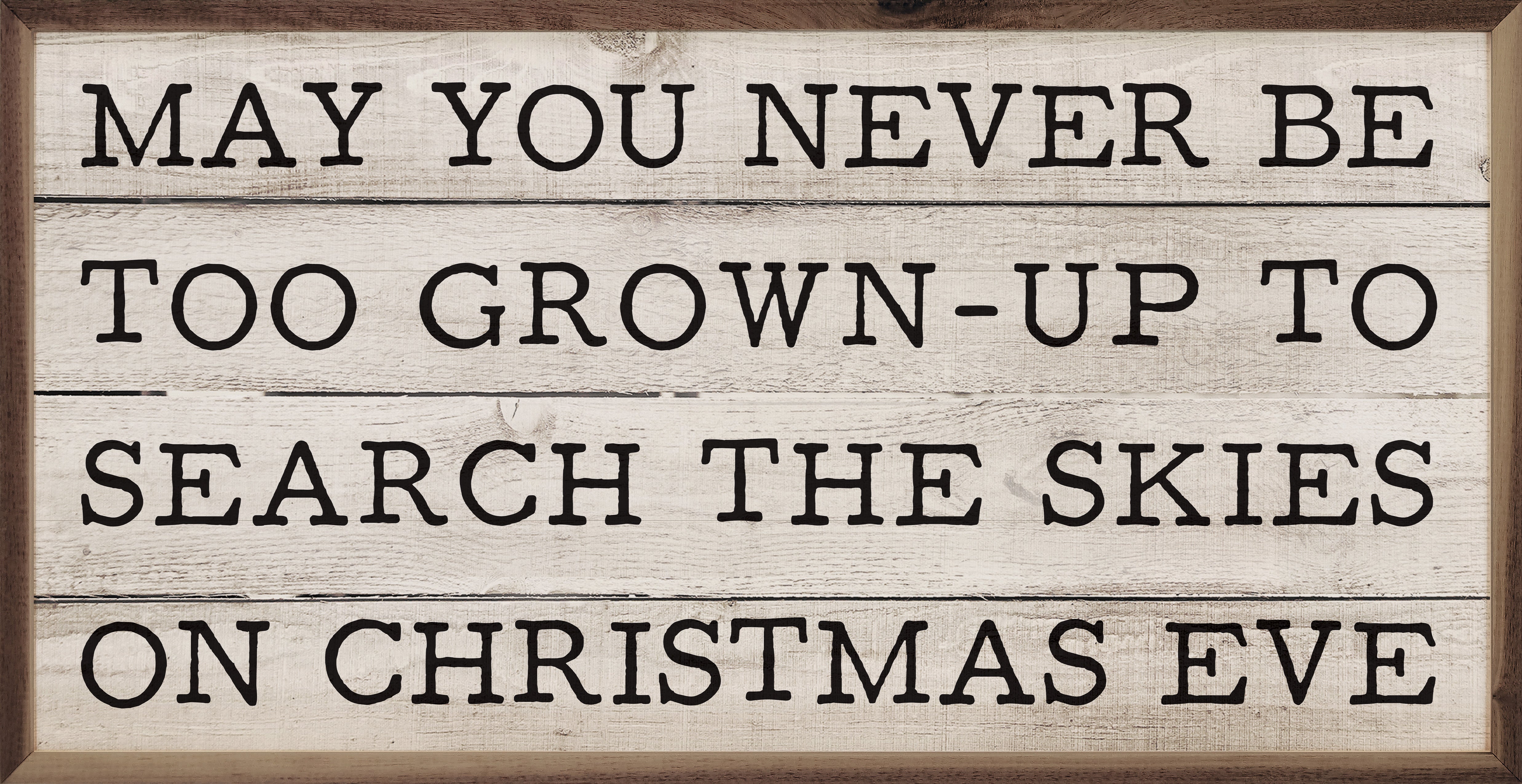 Never Be Too Grown Up Whitewash 24x12 / Whitewash