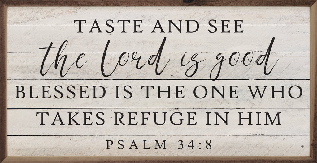 The Lord Is Good Psalm 34 8 Whitewash 24x12 / Whitewash