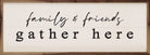 Family And Friends Gather Here White 24x8 / White