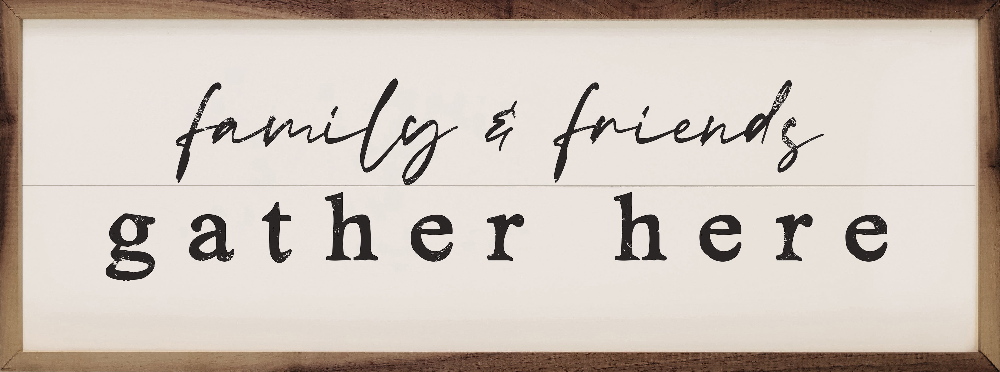 Family And Friends Gather Here White 24x8 / White
