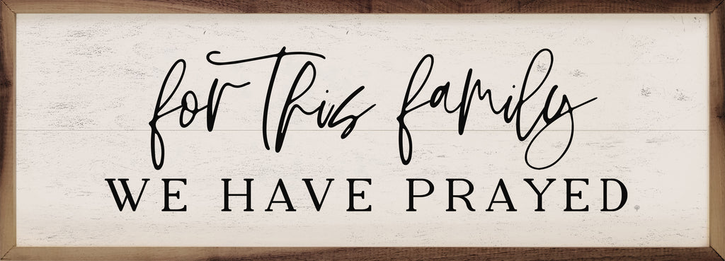 For This Family We Have Prayed White 24x8 / White