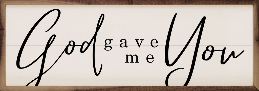 God Gave Me You White 24x8 / White