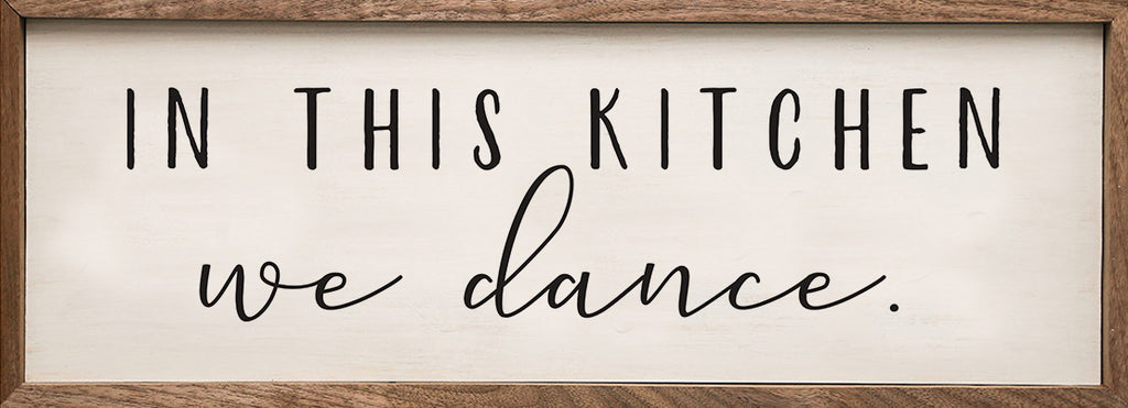 In this Kitchen We Dance White 24x8 / White