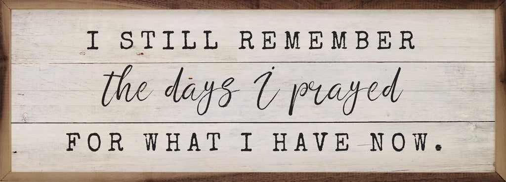 The Days I Prayed Whitewash 24x8 / Whitewash