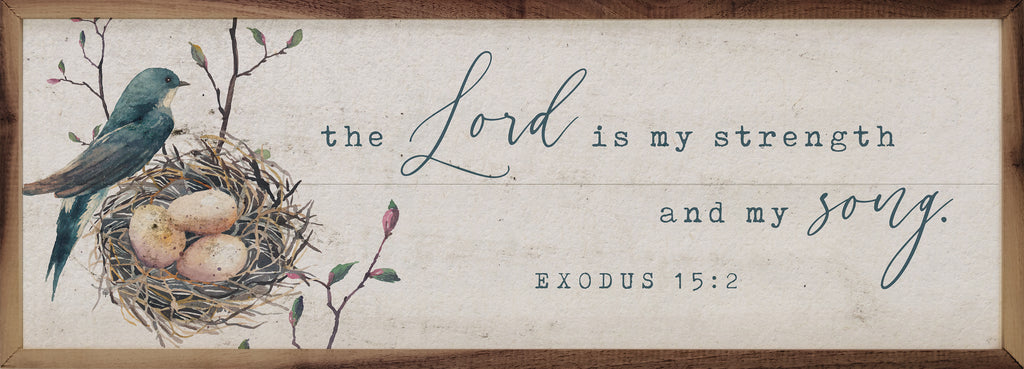 The Lord Is My Strength Bird Nest Exodus 15 2 Whitewash 24x8 / Whitewash