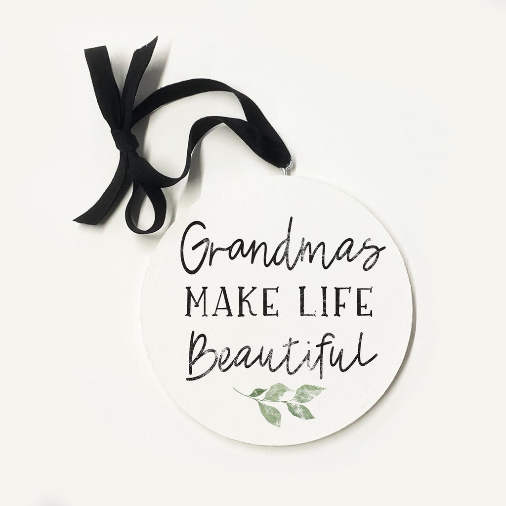 Grandma's Make Life Beautiful Greenery Ornament 5x5 / White